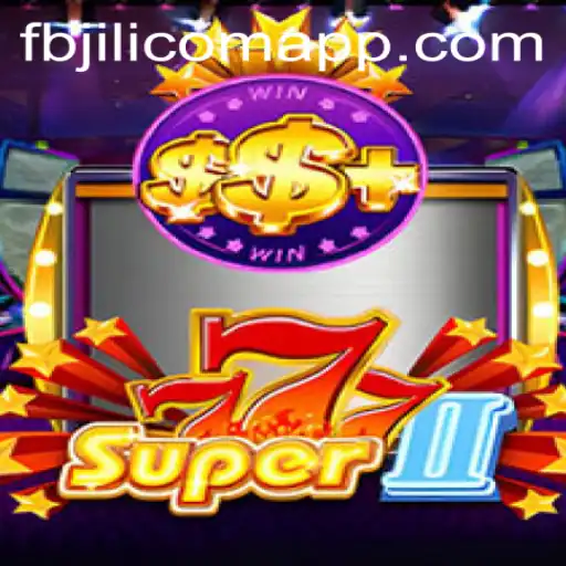 Dive Into the Exciting World of Super777II at FBJILI.com